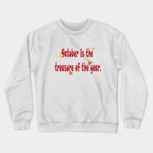 October Is The Treasure Of The Year Crewneck Sweatshirt